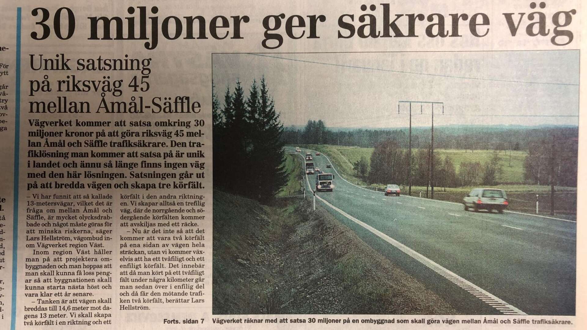 Då, för 25 år sedan, talades det om en unik lösning då 45:an mellan Åmål och Säffle skulle byggas om till ”två plus en väg”.