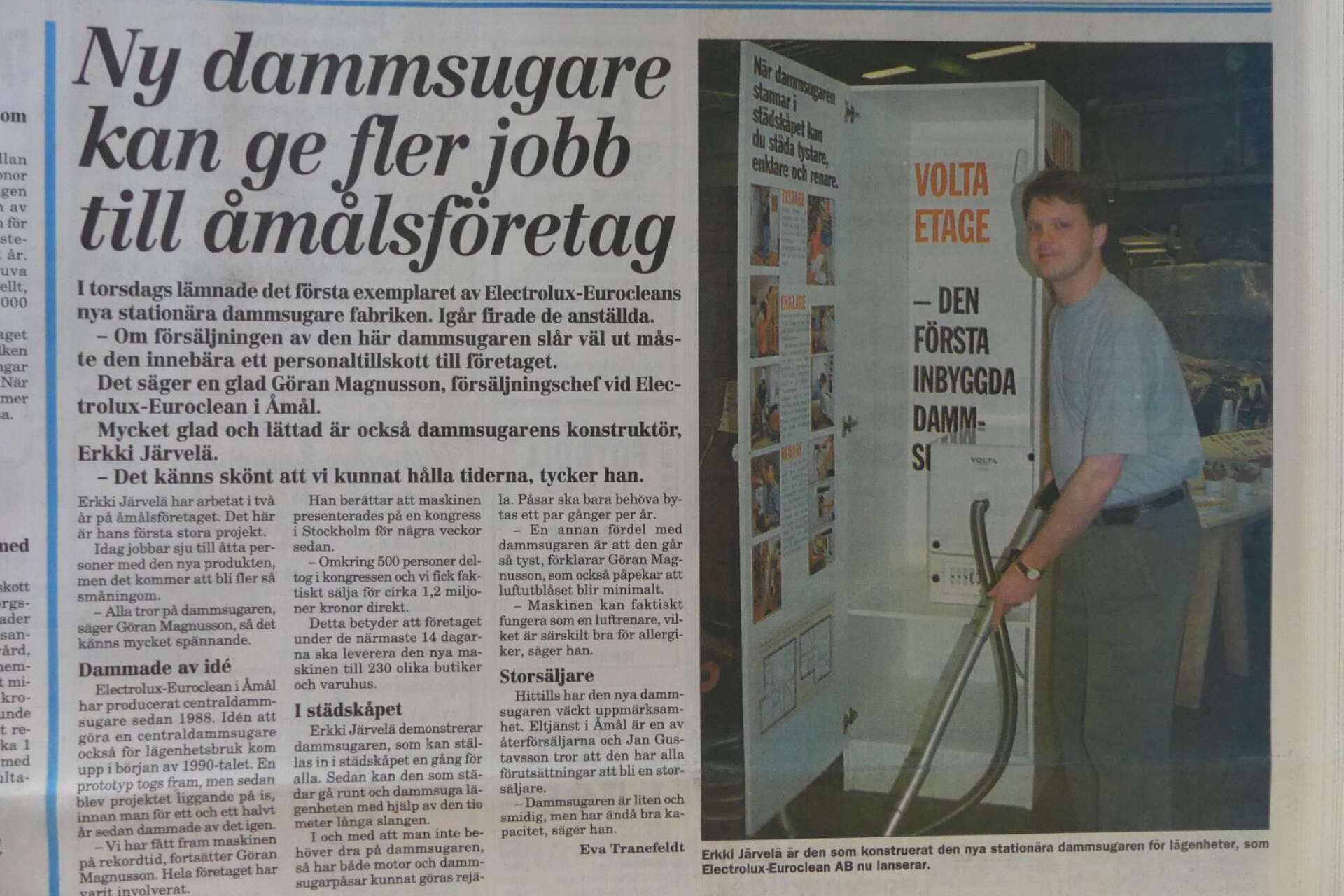 Erkki Järvelä demonstrerade 1997 en ny stationär och Åmålstillverkad dammsugare för lägenheter.