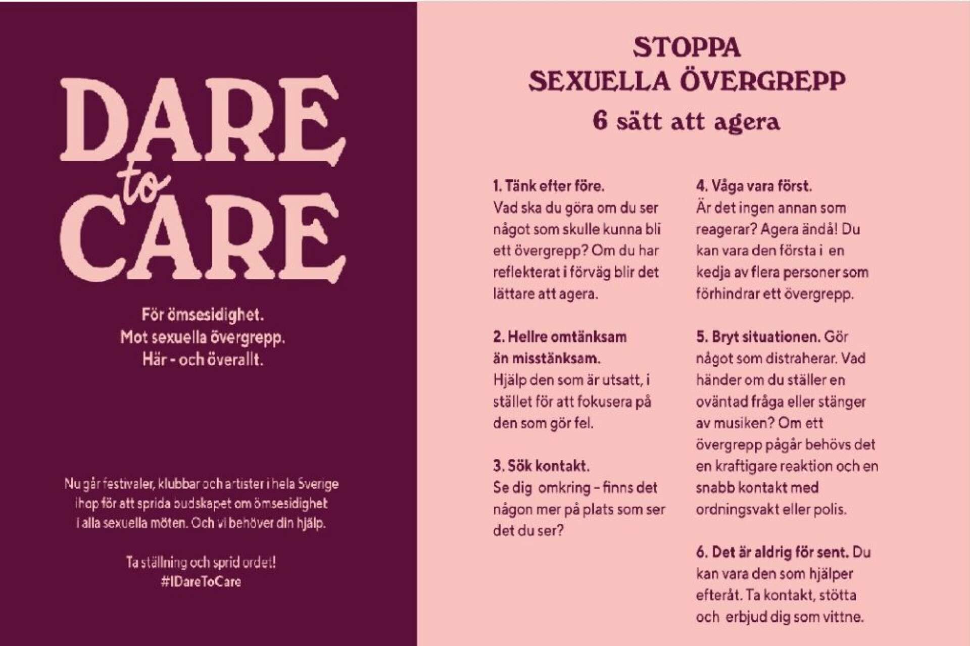 Utöver vägledning för arrangörer, tillhandahåller det sexualbrottsförebyggande samverkansprojektet ”Dare to care” även broschyrer och guider riktat till besökare. 