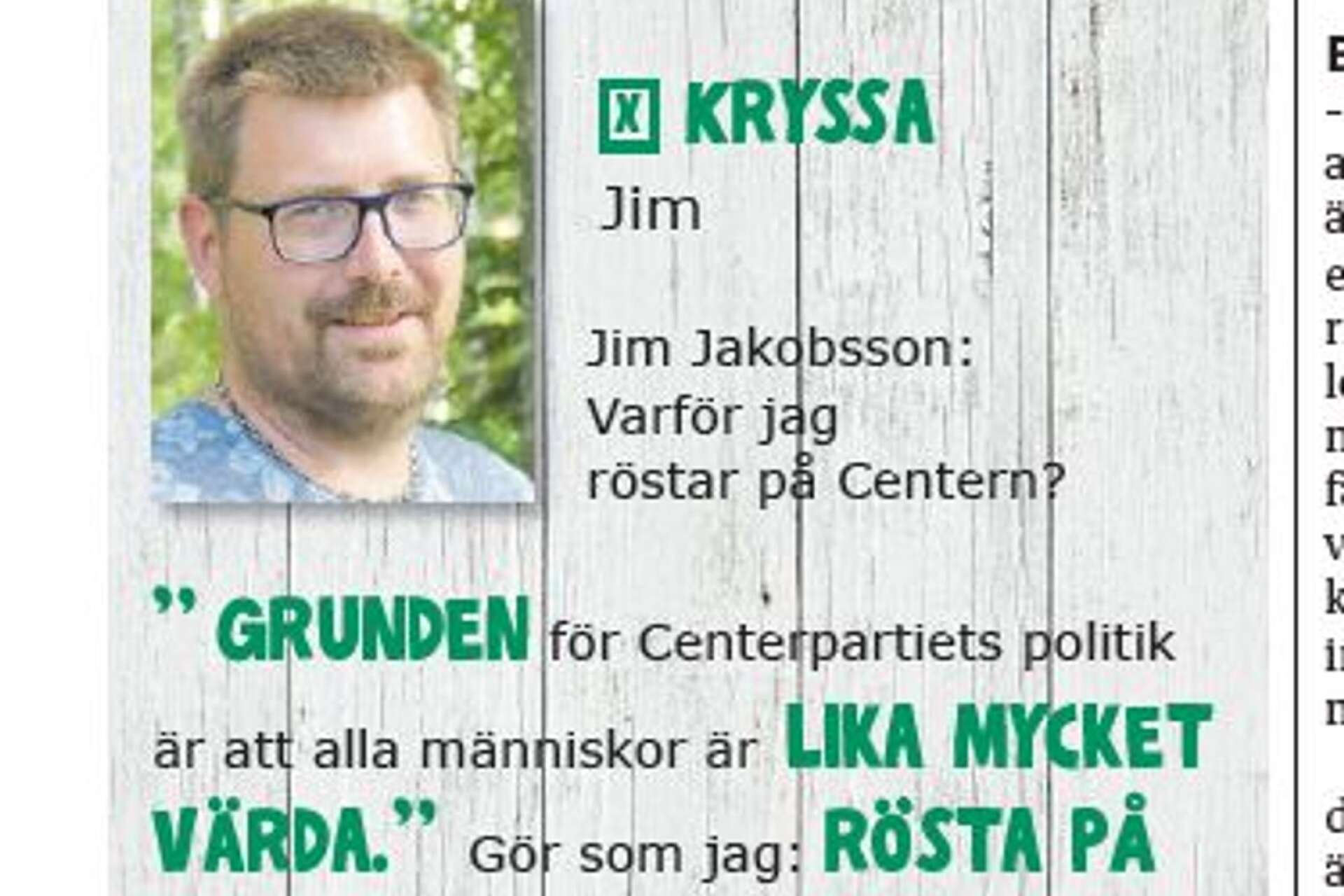 En annons i Dalslänningen inför kommunvalet 2018 då Jim Jakobsson kandiderade på Centerpartiets lista. I valet 2022 är inte detta längre möjligt eftersom Jakobsson är kommunrevisor.