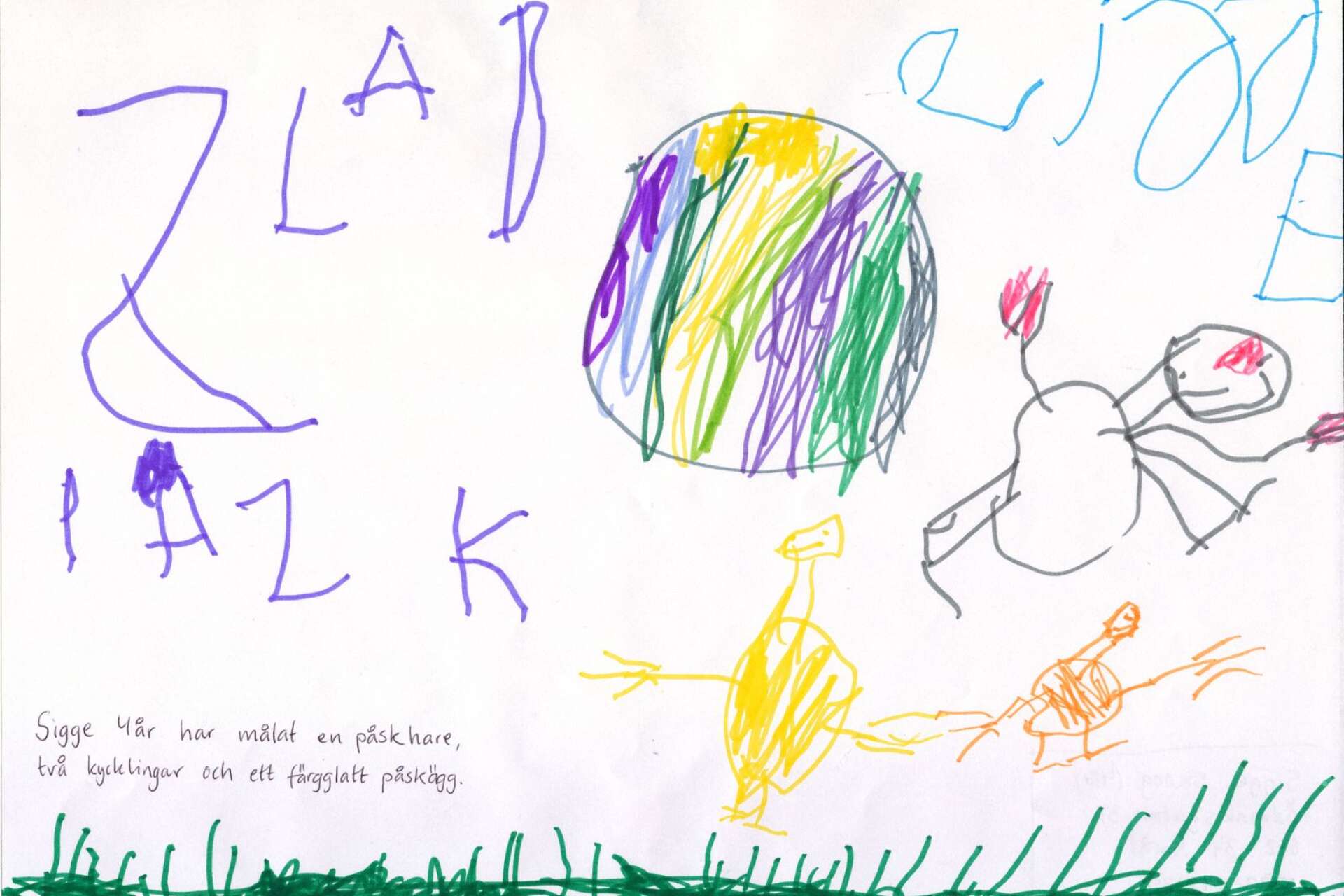 Även Sigge Skoog, 4 år, från Åmål önskar glad påsk med hare, kycklingar och ägg.