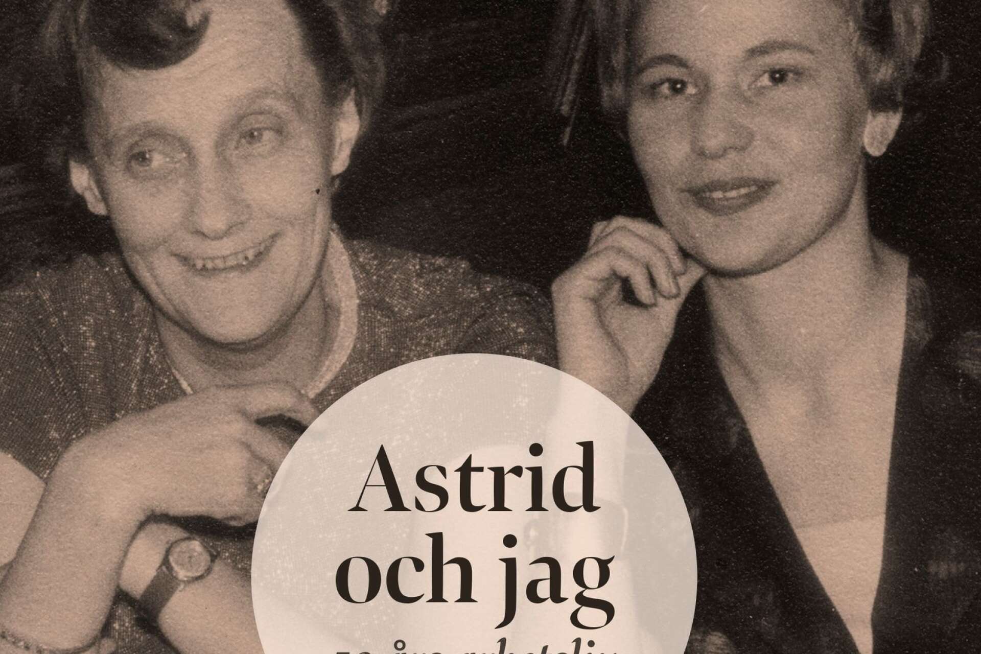Astrid Lindgren och Kerstin Kvint tillsammans på omslaget till boken ”Astrid och jag: 50 års arbetsliv&quot;.