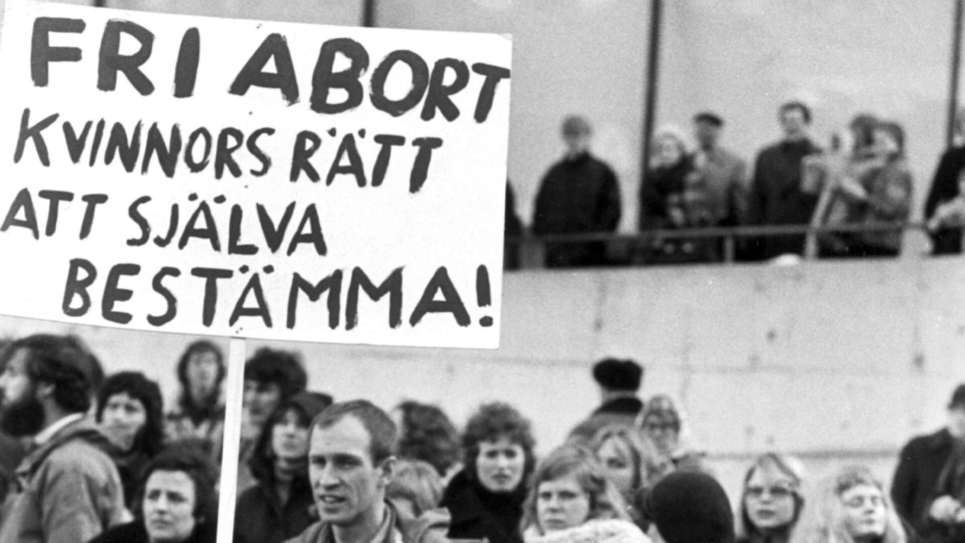 Efter lång och envis kamp blev aborter fullt lagliga i Sverige 1974, skriver Lina Nordquist, Sara Gunnarsson och Niklas Wikström.