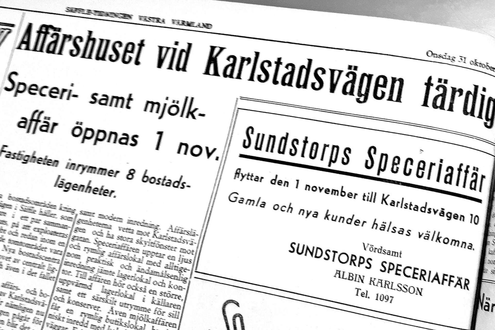 Den 31 oktober 1945 berättade Säffle-Tidningen att en ny specieriaffär och en mjölkaffär dagen därpå skulle öppnas i hörnet av Karlstadsvägen och Vallgatan. 