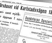 Den 31 oktober 1945 berättade Säffle-Tidningen att en ny specieriaffär och en mjölkaffär dagen därpå skulle öppnas i hörnet av Karlstadsvägen och Vallgatan. 
