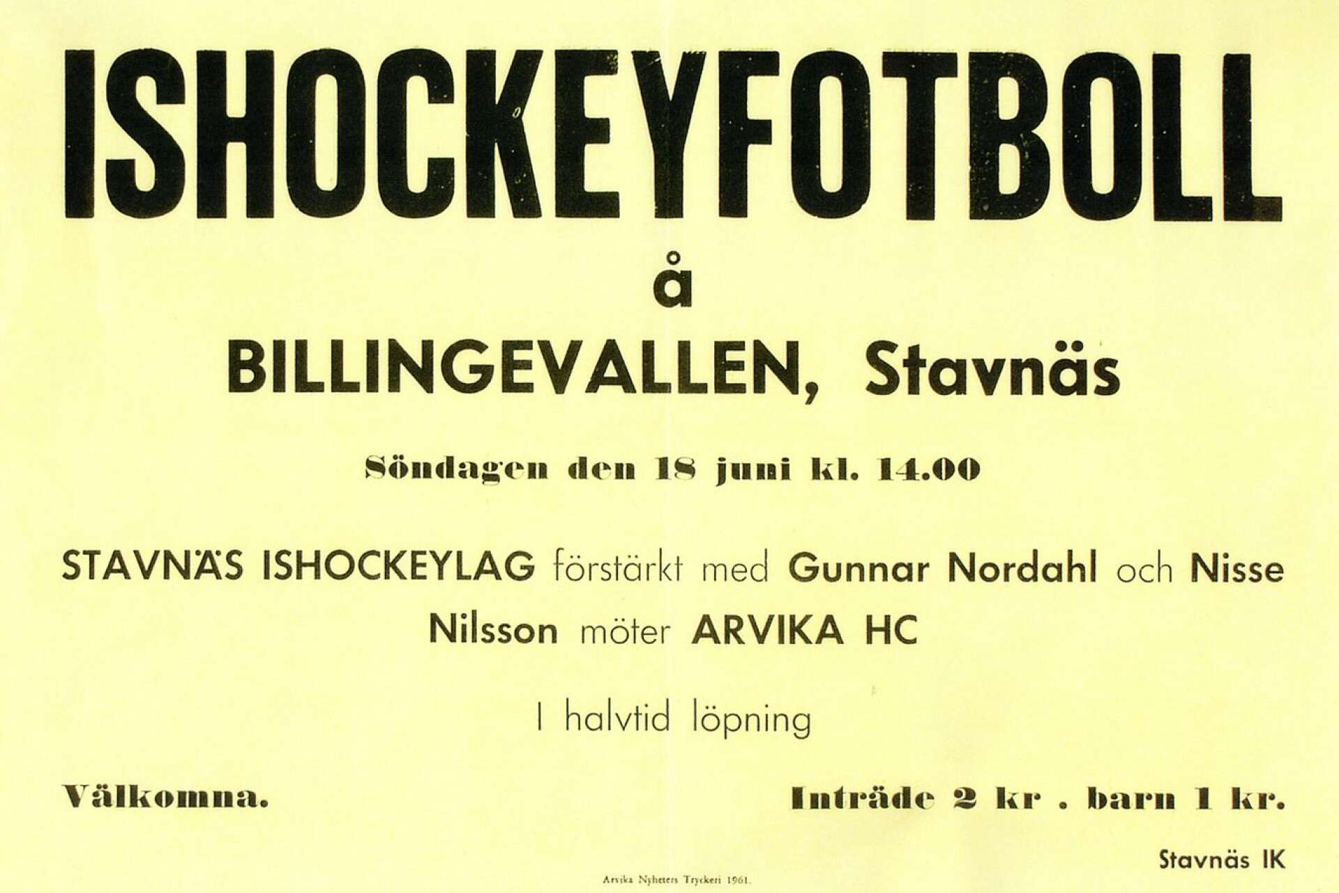 Affischen om ishockeyfotboll på Billingevallen i Stavnäs söndagen den 18 juni 1961 är en av Föreningsarkivets 6000 affischer.